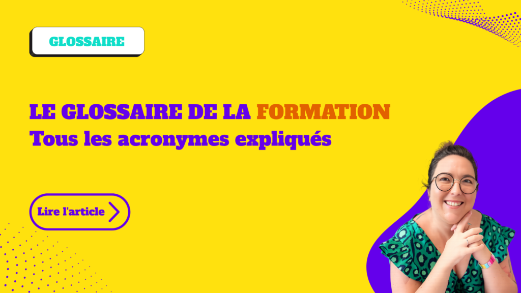 Le glossaire de la formation Tous les acronymes expliqués